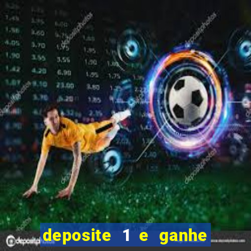 deposite 1 e ganhe 10 vai de bet